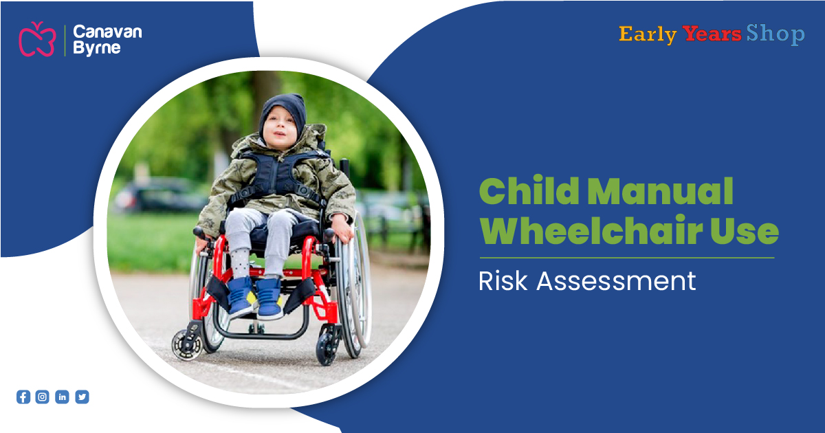 Child Manual Wheelchair Use Risk Assessment Early Years Shop
