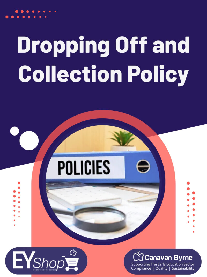 Dropping Off and Collection Policy