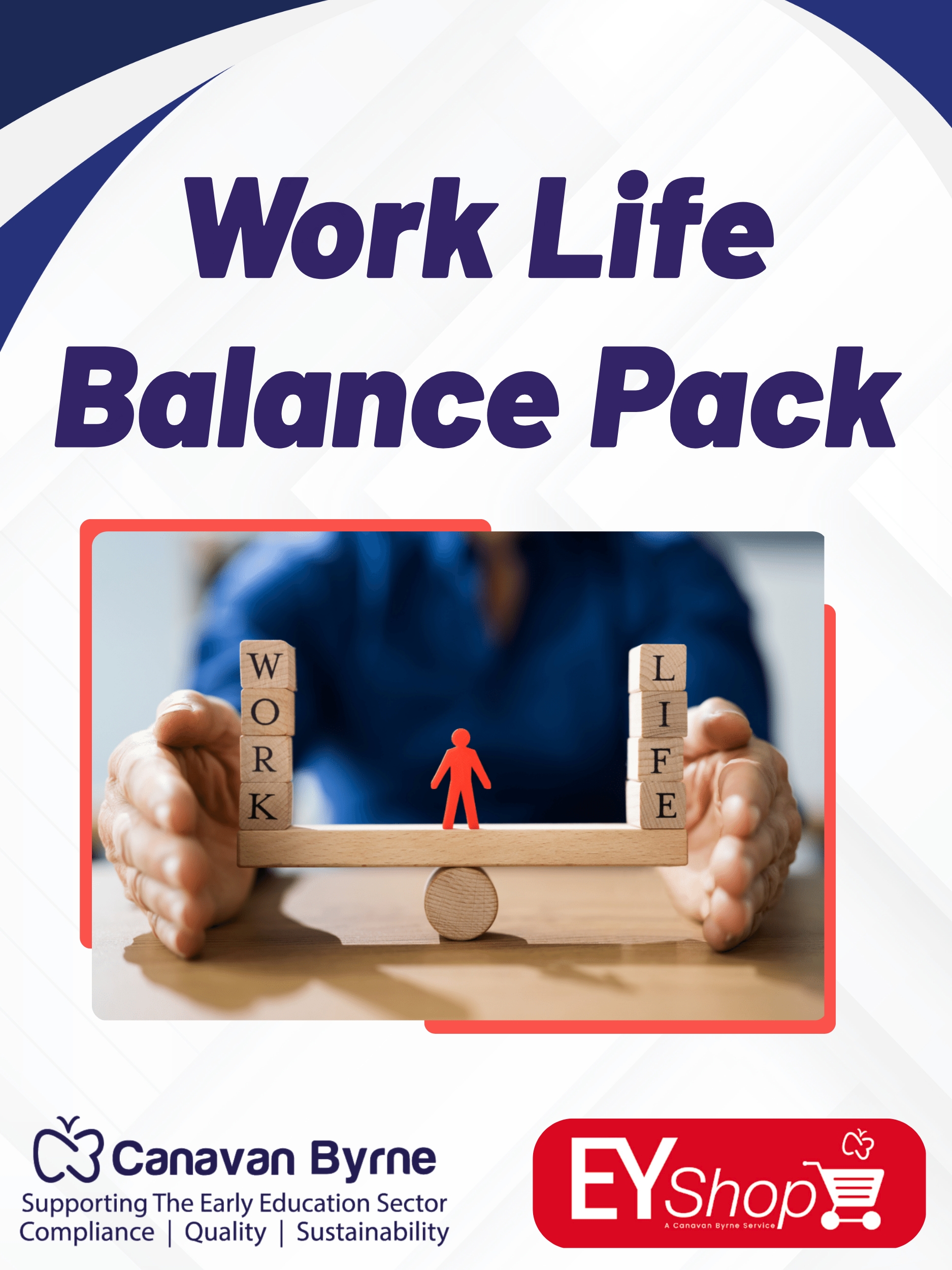 Work Life Balance Pack - Early Years Shop