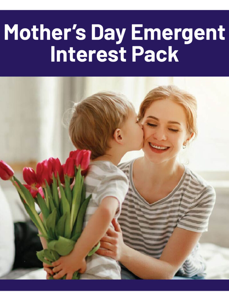 Mother's Day Emergent Interest Pack