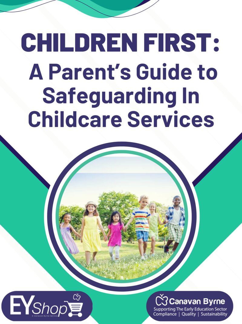 Children First: A Parent's Guide to Safeguarding In Childcare Services