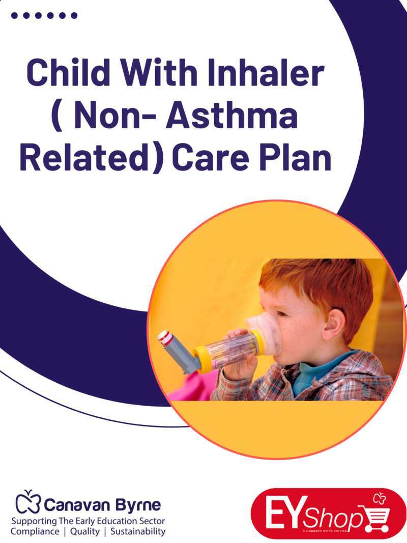Child With Inhaler ( Non- Asthma Related) Care Plan Child with Inhaler (Non-Asthma Related) Care Plan Pack